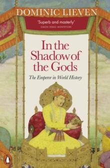 In the Shadow of the Gods : The Emperor in World History