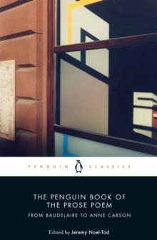 The Penguin Book of the Prose Poem : From Baudelaire to Anne Carson