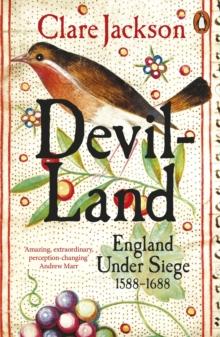 Devil-Land : England Under Siege, 1588-1688