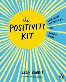 The Positivity Kit : Instant Happiness on Every Page