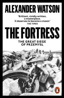 The Fortress : The Great Siege of Przemysl