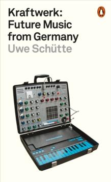 Kraftwerk : Future Music From Germany