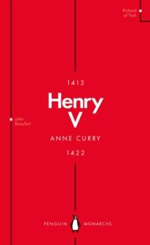 Henry V (Penguin Monarchs) : From Playboy Prince to Warrior King