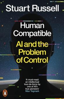 Human Compatible : AI And The Problem Of Control