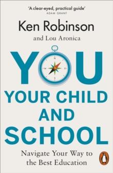 You, Your Child and School : Navigate Your Way to the Best Education