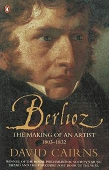 Berlioz : The Making of an Artist 1803-1832