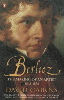 Berlioz : The Making of an Artist 1803-1832