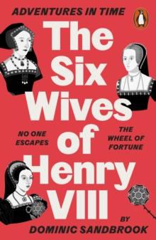 Adventures in Time: The Six Wives of Henry VIII