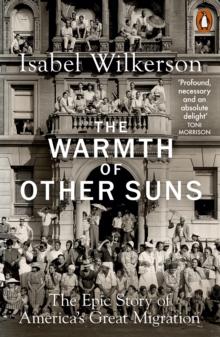 The Warmth of Other Suns : The Epic Story of America's Great Migration