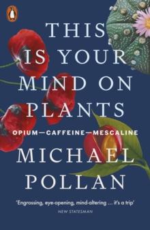 This Is Your Mind On Plants : OpiumCaffeineMescaline