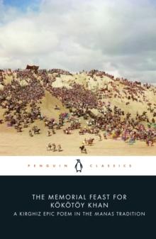 The Memorial Feast for K k t y Khan : A Kirghiz Epic Poem in the Manas Tradition