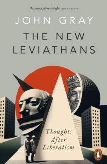 The New Leviathans : Thoughts After Liberalism