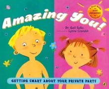 Amazing You! : Getting Smart About Your Private Parts