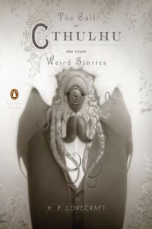 The Call of Cthulhu and Other Weird Stories (Penguin Classics Deluxe Edition)