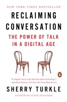 Reclaiming Conversation : The Power of Talk in a Digital Age