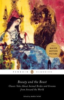 Beauty and the Beast : Classic Tales About Animal Brides and Grooms from Around the World