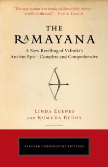 The Ramayana : A New Retelling of Valmiki's Ancient Epic--Complete and Comprehensive