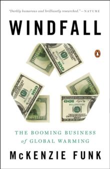 Windfall : The Booming Business of Global Warming