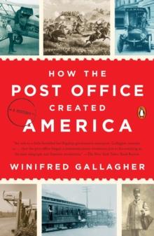 How The Post Office Created America : A History