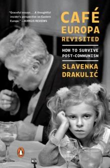 Cafe Europa Revisited : How to Survive Post-Communism