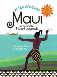 Maui and Other Maori Legends : 8 Classic Tales of Aotearoa