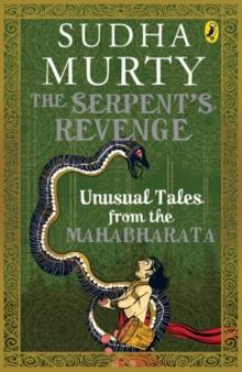 The Serpent's Revenge : Unusual Tales From The Mahabharata