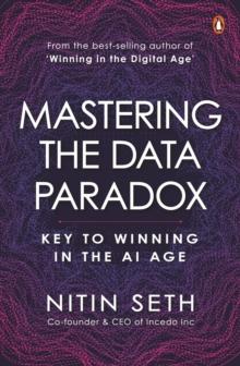 Mastering the Data Paradox : Key to Winning in the AI Age