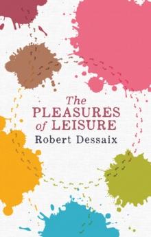 The Pleasures of Leisure