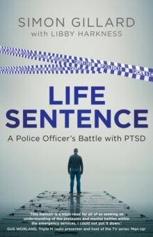 Life Sentence : A Police Officer's Battle with PTSD