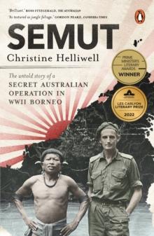 Semut : The Untold Story of a Secret Australian Operation in WWII Borneo