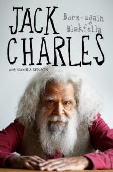 Jack Charles : Born-again Blakfella