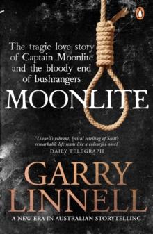 Moonlite : The Tragic Love Story of Captain Moonlite and the Bloody End of the Bushrangers