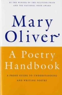 A Poetry Handbook : A Prose Guide to Understanding and Writing Poetry