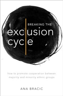 Breaking the Exclusion Cycle : How to Promote Cooperation between Majority and Minority Ethnic Groups