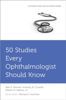 50 Studies Every Ophthalmologist Should Know