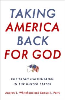 Taking America Back for God : Christian Nationalism in the United States