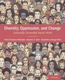 Diversity, Oppression, & Change : Culturally Grounded Social Work