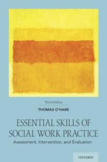 Essential Skills of Social Work Practice : Assessment, Intervention, and Evaluation