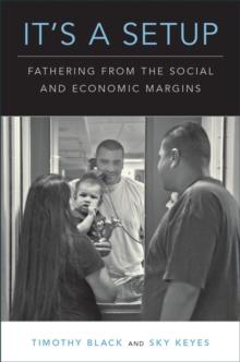 It's a Setup : Fathering from the Social and Economic Margins