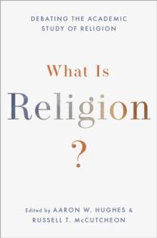 What Is Religion? : Debating the Academic Study of Religion