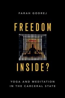 Freedom Inside? : Yoga and Meditation in the Carceral State