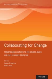 Collaborating for Change : Transforming Cultures to End Gender-Based Violence in Higher Education