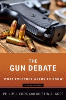 The Gun Debate : What Everyone Needs to Know