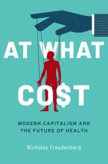 At What Cost : Modern Capitalism and the Future of Health