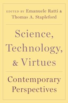 Science, Technology, and Virtues : Contemporary Perspectives