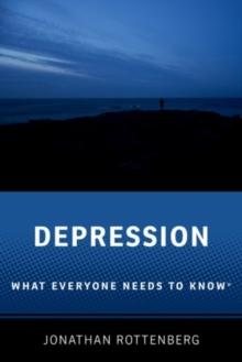 Depression : What Everyone Needs to Know