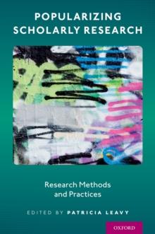 Popularizing Scholarly Research : Research Methods and Practices