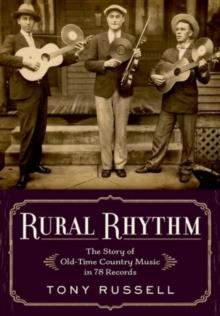 Rural Rhythm : The Story of Old-Time Country Music in 78 Records