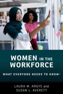 Women in the Workforce : What Everyone Needs to Know