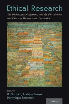 Ethical Research : The Declaration of Helsinki, and the Past, Present, and Future of Human Experimentation